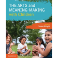The Arts and Meaning-Making with Children - Paperback