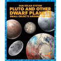 Pluto and Other Dwarf Planets: Small Objects Around the Sun - Paperback