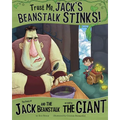 Trust Me, Jack's Beanstalk Stinks!: The Story of Jack and the Beanstalk as Told by the Giant - Hardcover
