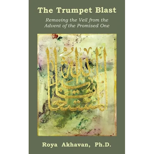 The Trumpet Blast: Removing the Veil from the Advent of the Promised One - Paperback
