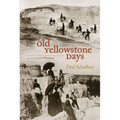 Old Yellowstone Days - Paperback