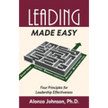 Leading Made Easy: Four Principles for Leadership Effectiveness - Paperback