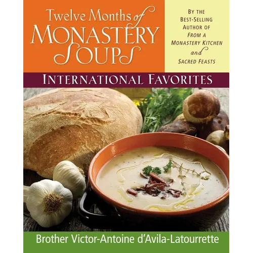 Twelve Months of Monastery Soups: International Favorites - Hardcover