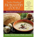 Twelve Months of Monastery Soups: International Favorites - Hardcover
