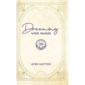 Dreaming Wide Awake - Hardcover