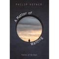 A Matter of Waiting: Poems of My Days - Paperback