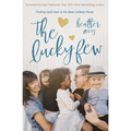 The Lucky Few: Finding God's Best in the Most Unlikely Places - Paperback