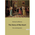 The Story of My Heart: My autobiography - Paperback