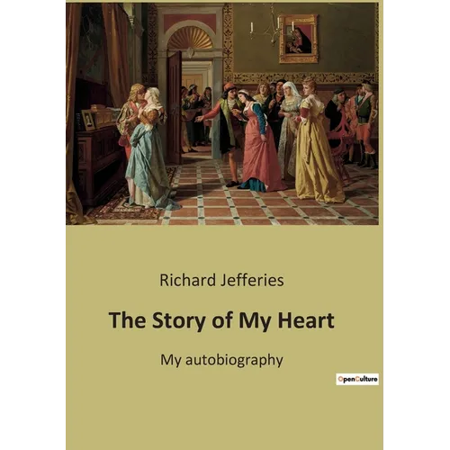 The Story of My Heart: My autobiography - Paperback