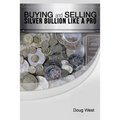 Buying and Selling Silver Bullion Like a Pro - Paperback