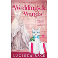 Weddings & Wands: A Paranormal Witch Cozy Mystery - Paperback