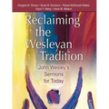 Reclaiming the Wesleyan Tradition: John Wesley's Sermons for Today - Paperback