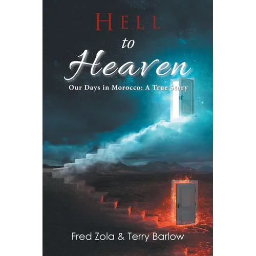Hell to Heaven: Our Days in Morocco: a True Story - Paperback