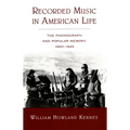 Recorded Music in American Life: The Phonograph and Popular Memory, 1890-1945 - Paperback