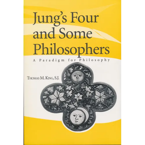 Jung's Four and Some Philosophers: A Paradigm for Philosophy - Paperback