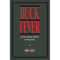 Buck Fever: The Deer Hunting Tradition in Pennsylvania - Paperback