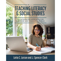Teaching Literacy and Social Studies: An Integrated Approach for a Diverse and Changing World - Paperback