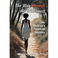 The Way through the Wilderness: One Woman's Spiritual Journey - Paperback