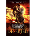 Deserted - Shadow Beast Shifter Book 4 - Paperback