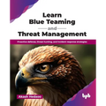 Learn Blue Teaming and Threat Management: Proactive defense, threat hunting, and incident response strategies (English Edition) - Paperback