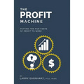 The Profit Machine: Putting the Five Parts of Profit to Work - Paperback