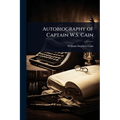 Autobiography of Captain W.S. Cain - Paperback