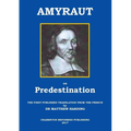Amyraut on Predestination: The first published translation from the French by Dr Matthew Harding - Paperback