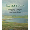 Jamestown: Architecture, Landscape, and the Making of a Rhode Island Paradise - Hardcover