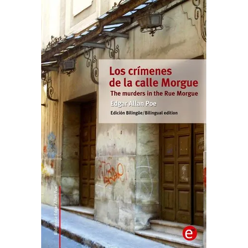 Los crímenes de la calle Morgue/The murders in the Rue Morgue: Edición bilingüe/Bilingual edition - Paperback