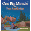 One Big Miracle for Two Small Mice - Hardcover