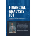 Financial Analysis 101: An Introduction to Analyzing Financial Statements for beginners - Paperback