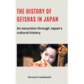 The history of geishas in Japan: An excursion through Japan's cultural history - Hardcover
