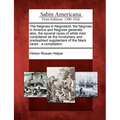 The Negroes in Negroland, the Negroes in America and Negroes Generally: Also, the Several Races of White Men Considered as the Involuntary and Predest - Paperback