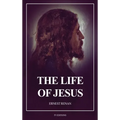 The Life of Jesus: Fully annotated edition - Hardcover