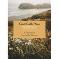 God Calls You Worthy: A Devotional Journal for Women - Paperback