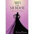 Aria for Murder: A Julia Kogan Opera Mystery - Paperback