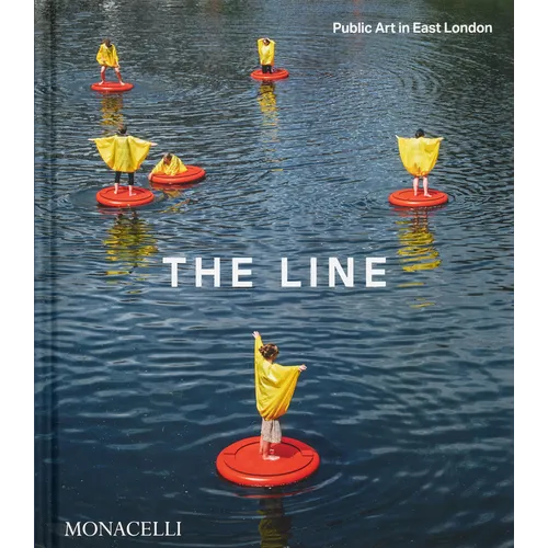 The Line: Public Art in East London - Hardcover