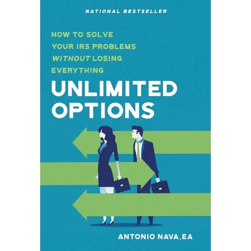 Unlimited Options: How to Solve Your IRS Problems Without Losing Everything - Hardcover