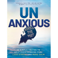Unanxious: 50 Simple Truths to Help Overthinkers Feel Less Stress and More Calm - Hardcover