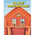 No, Stop, That's Not Okay! - Paperback