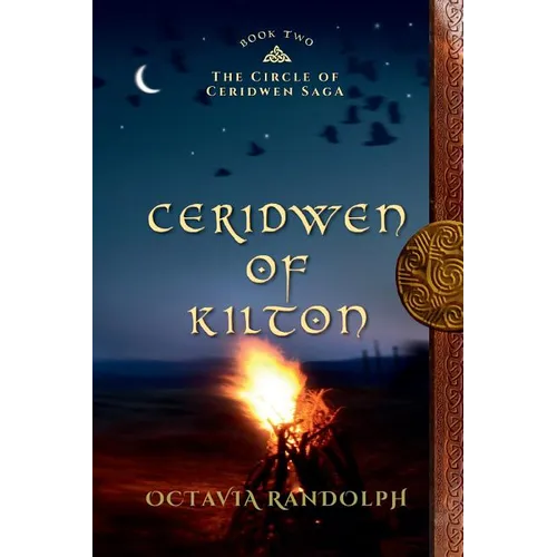 Ceridwen of Kilton: Book Two of The Circle of Ceridwen Saga - Paperback