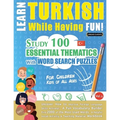 Learn Turkish While Having Fun! - For Children: KIDS OF ALL AGES - STUDY 100 ESSENTIAL THEMATICS WITH WORD SEARCH PUZZLES - VOL.1 - Uncover How to Imp - Paperback