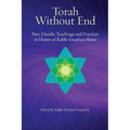Torah Without End: Neo-Hasidic Torah and Practices in Honor of Rabbi Jonathan Slater - Paperback