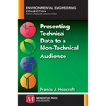 Presenting Technical Data to a Non-Technical Audience - Paperback