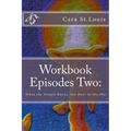 Workbook Episodes Two: The Phe: Gather the Sisters When the Temple Burns... - Paperback