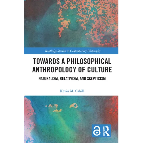 Towards a Philosophical Anthropology of Culture: Naturalism, Relativism, and Skepticism - Paperback