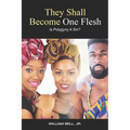They Shall Become One Flesh: Is Polygyny A Sin? - Paperback