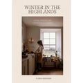 Winter in the Highlands: Eating, Drinking and Celebrating in Scotland - Hardcover