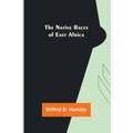 The Native Races of East Africa - Paperback