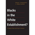 Blacks in the White Establishment?: A Study of Race and Class in America - Paperback